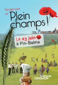 Rendez-vous en plein champ !. Le dimanche 23 juin 2013 à Pin Balma. Haute-Garonne. 